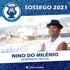 NINO DO MILÊNIO SERÁ O INTÉRPRETE OFICIAL DA SOSSEGO EM 2021